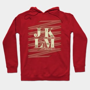 JKLM~Just Keep Loving Mankind Hoodie